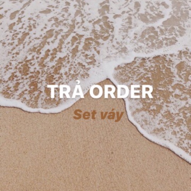 [TRẢ ORDER] 2-3 BỘ