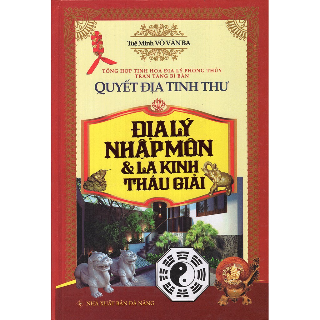 Sách  Quyết Địa Tinh Thư - Địa Lý Nhập Môn Và La Kinh Thấu Giải (Tái Bản)