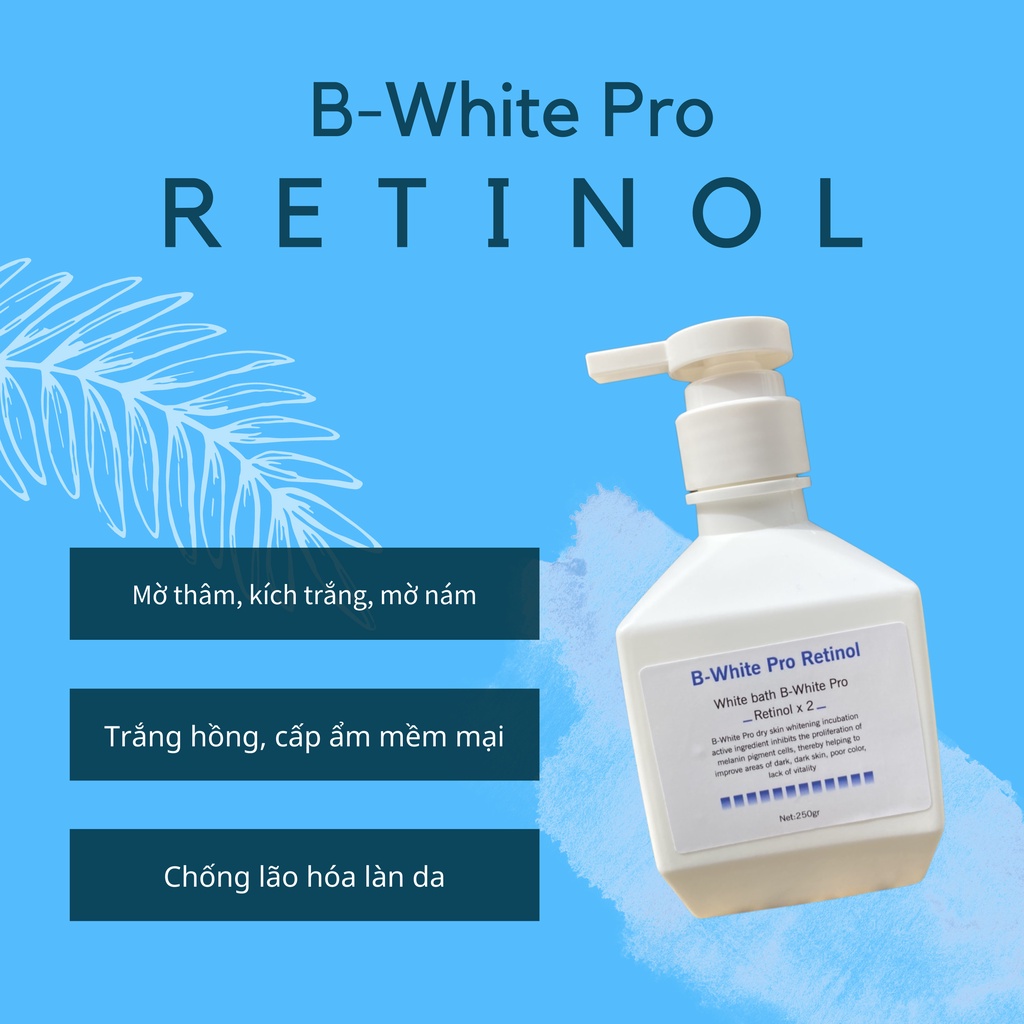 Tắm trắng khô B-White Pro Retinol-tắm trắng body và face, cấp ẩm  250ml