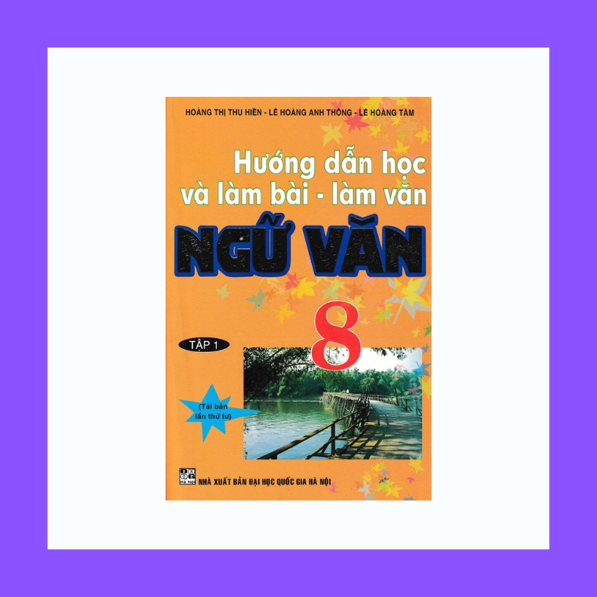 Sách - Hướng dẫn học và làm bài làm văn Ngữ Văn 8 Tập 1