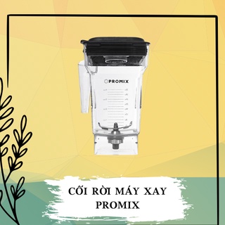 Cối rời máy xay promix/ cối rời máy xay sinh tố promix 819b