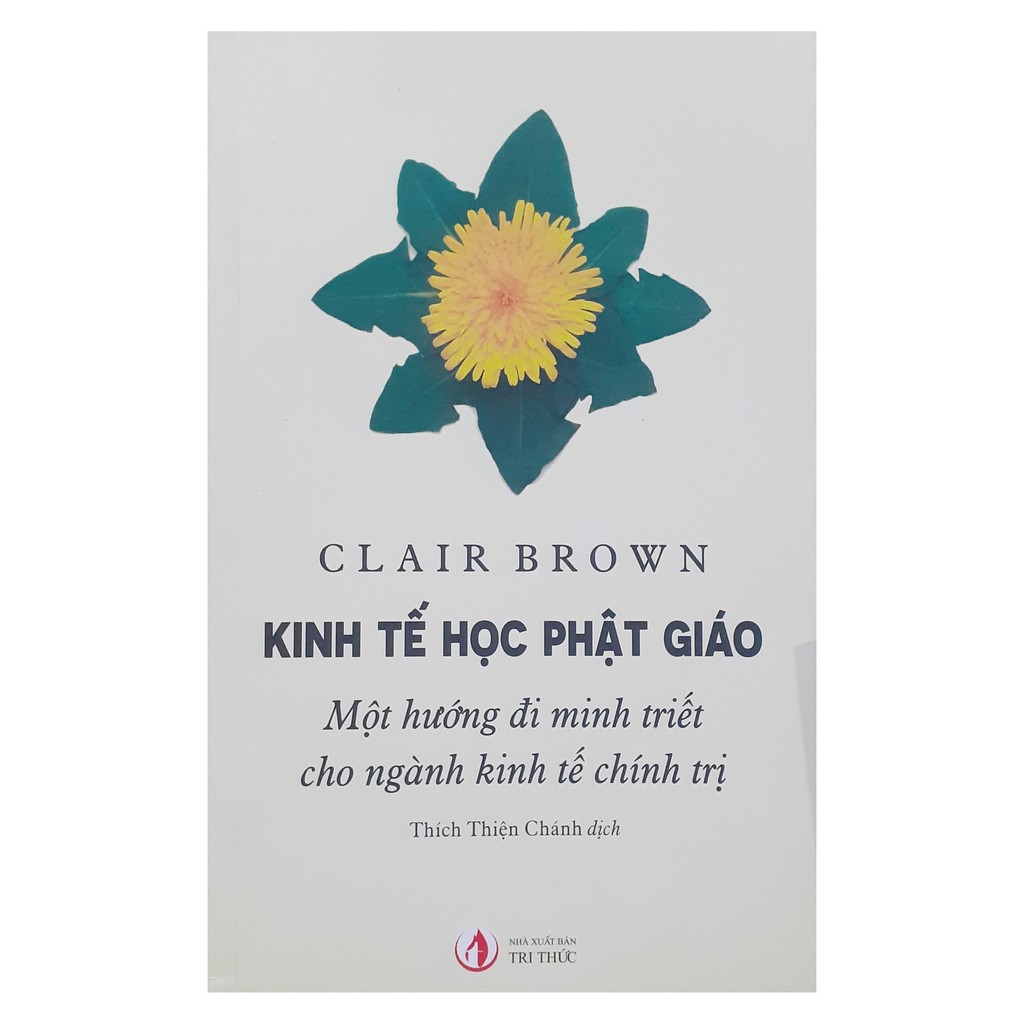 Sách - Kinh tế học Phật giáo: Một hướng đi minh triết cho ngành kinh tế chính trị