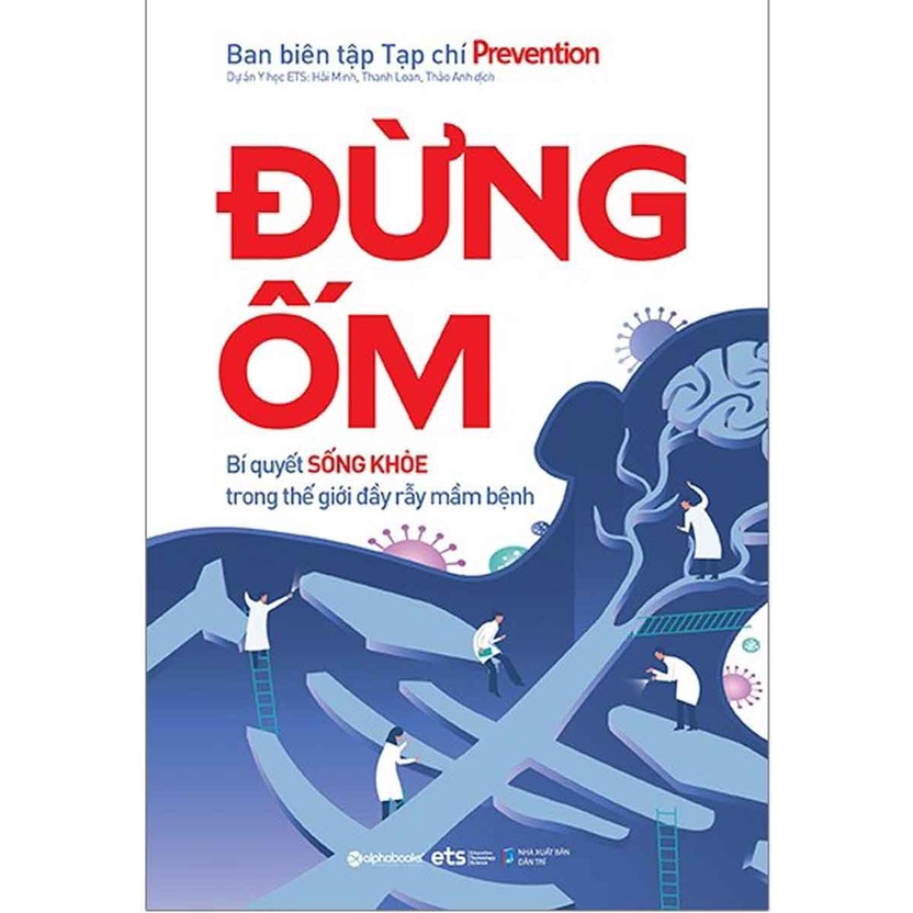 Sách Đừng Ốm - Bí Quyết Sống Khỏe Trong Thế Giới Đầy Rẫy Mầm Bệnh