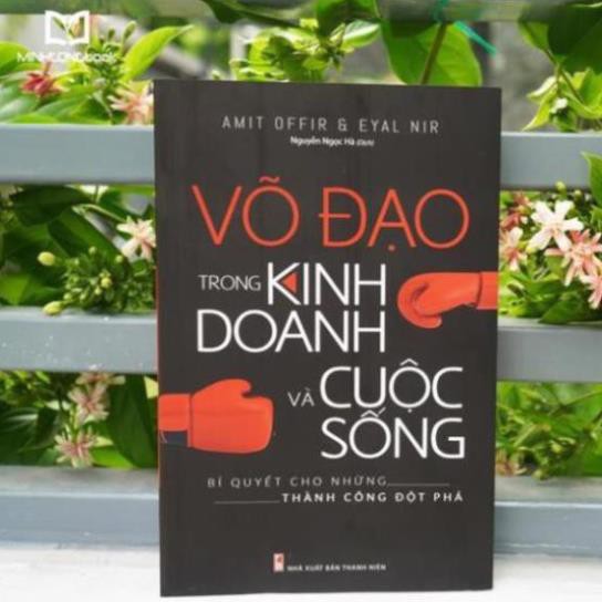 Sách - Võ Đạo Trong Kinh Doanh Và Cuộc Sống - Bí quyết cho những thành công đột phá [ Minh Long ]