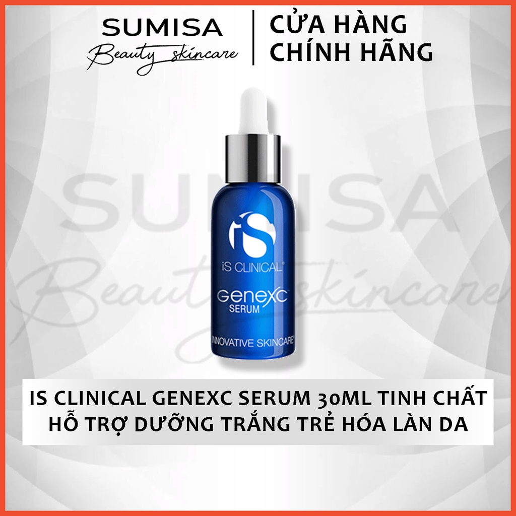IS Clinical Genexc Serum - Tinh chất hỗ trợ dưỡng trắng trẻ hóa làn da 30ml