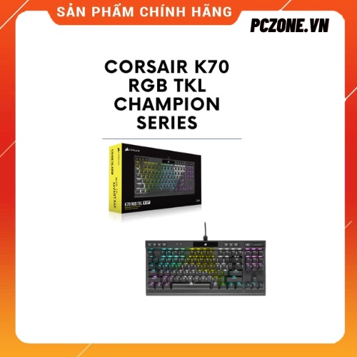 - [ RẺ VÔ ĐỊCH ] -Bàn phím cơ Corsair K70 RGB TKL CHAMPION SERIES- Chính Hãng Việt Nam - Mới 100%