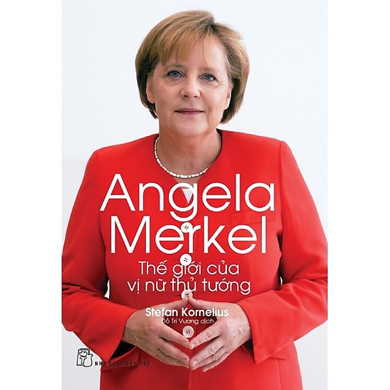 Sách - Angela Merkel - Thế giới của vị nữ thủ tướng (bìa mềm) | WebRaoVat - webraovat.net.vn
