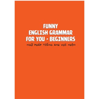 Sách - Ngữ Pháp Tiếng Anh Vui Nhộn - Beginners
