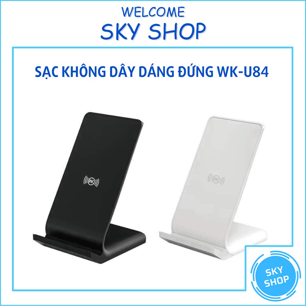 Đế Sạc Nhanh Không Dây Đế Đứng WP-U84 Chính Hãng WK- Hỗ Trợ Tất Cả Các Loại Điện Thoại Sạc Không Dây