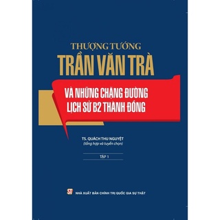 Sách Thượng tướng Trần Văn Trà và những chặng đường lịch sử B2 Thành đồng