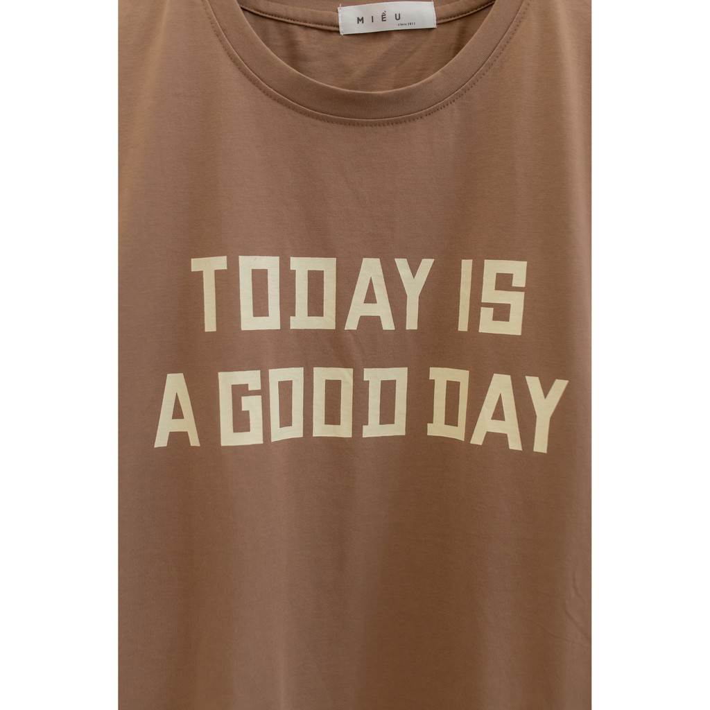 [ Miều ] Áo thun in hình Today is a good day