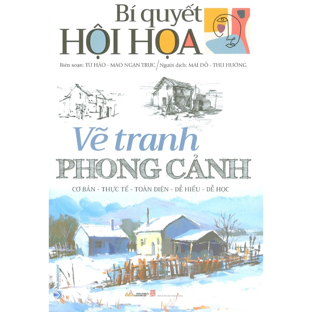 Sách - Bí Quyết Hội Họa - Vẽ Tranh Phong Cảnh (Cơ Bản - Thực Tế - Toàn Diện - Dễ Hiểu - Dễ Học)