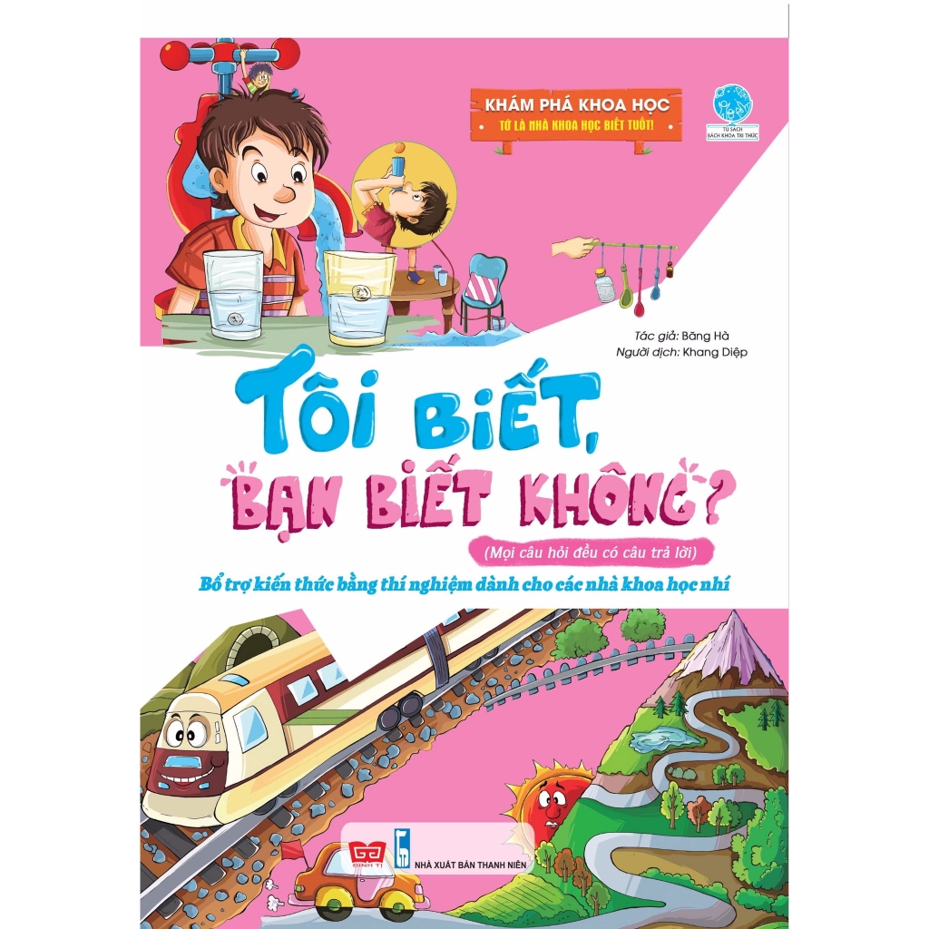 Sách - Tôi Biết Bạn Biết Không - Khám Phá Khoa Học - Tớ Là Nhà Khoa Học Biết Tuốt