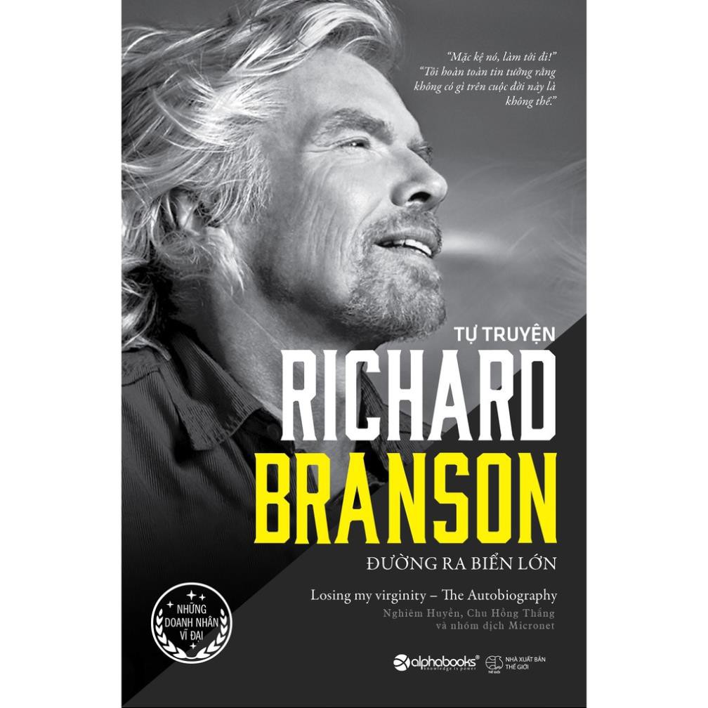 Sách Tự Truyện Richard Branson - Đường Ra Biển Lớn [AlphaBooks]