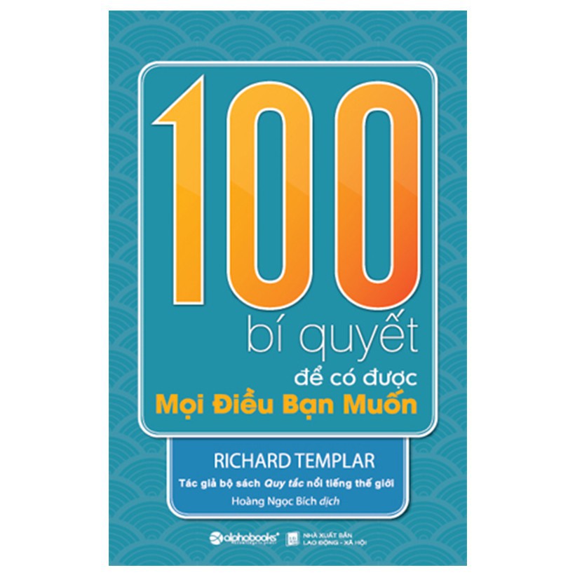 Sách - 100 bí quyết để có được mọi điều bạn muốn  - Richard Templar