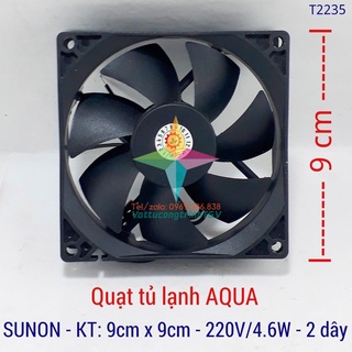 Quạt tủ lạnh AQUA AC220-240V-4.6w SUNON 2 dây,7 cánh, KT 9cmx9cm