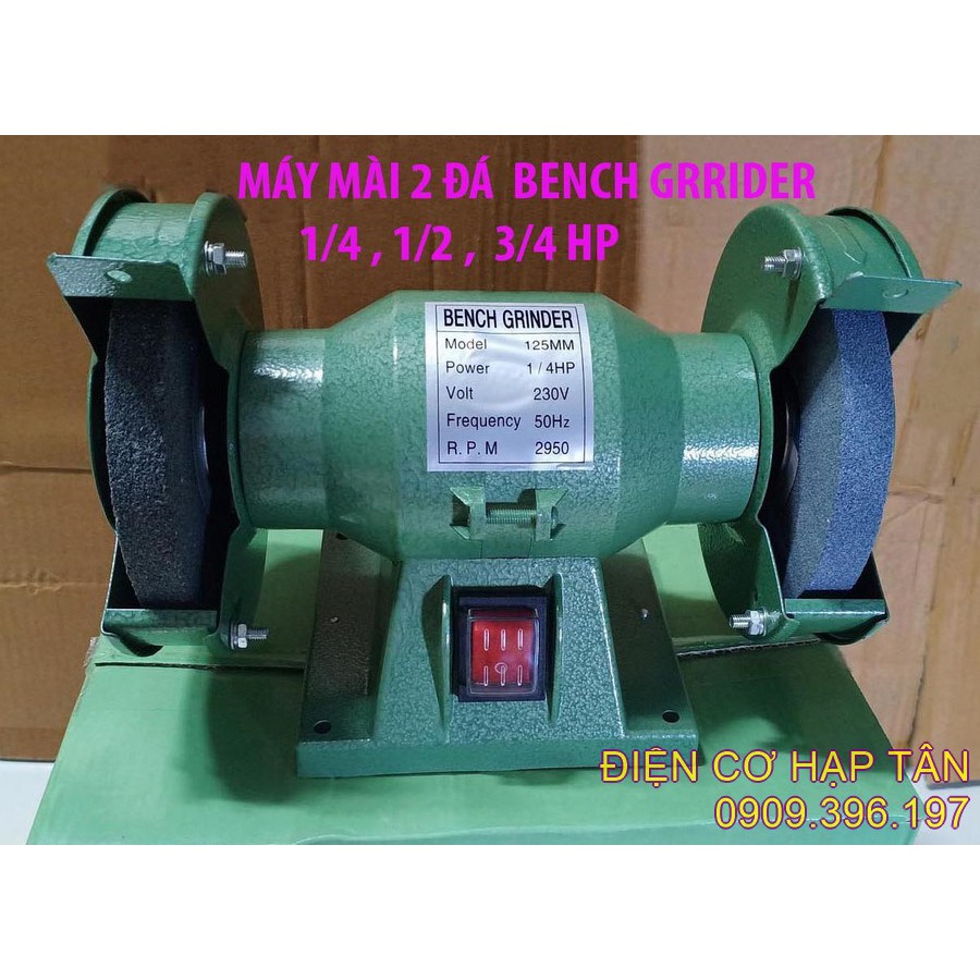 MÁY MÀI  2 ĐÁ  CHÍNH HÃNG BENCH  GINDER 1/4HP, 1/2HP, 3/4HP