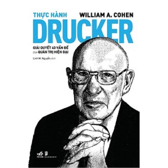 Sách - Thực Hành Drucker: Giải Quyết 40 Vấn Đề Của Quản Trị Hiện Đại - nguyetlinhbook