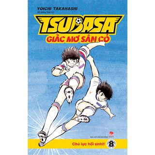 Truyện tranh Tsubasa - Giấc mơ sân cỏ - Tập 8 - NXB Kim Đồng