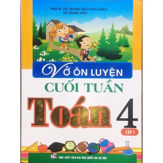 Sách - vở ôn luyện cuối tuần toán 4 tập 1