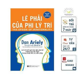 Sách - Lẽ Phải Của Phi Lý Trí - Lợi ích bất ngờ của việc phá bỏ những quy tắc logic trong công việc và cuộc sống