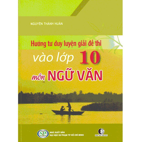 Sách - Hướng Tư Duy Luyện Giải Đề Thi Vào Lớp 10 Môn Ngữ Văn