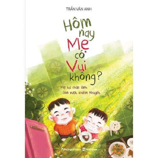 Sách - Hôm nay mẹ có vui không? Mẹ tự chữa lành, con vượt khiếm khuyết