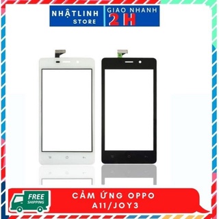 Cảm ứng oppo a11 / joy 3 / a11w