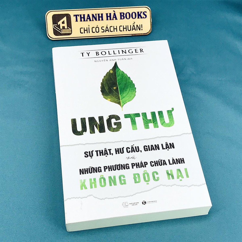 Sách - Ung thư - Sự thật, hư cấu, gian lận và những phương pháp chữa lành không độc hại (tái bản lần thứ nhất)