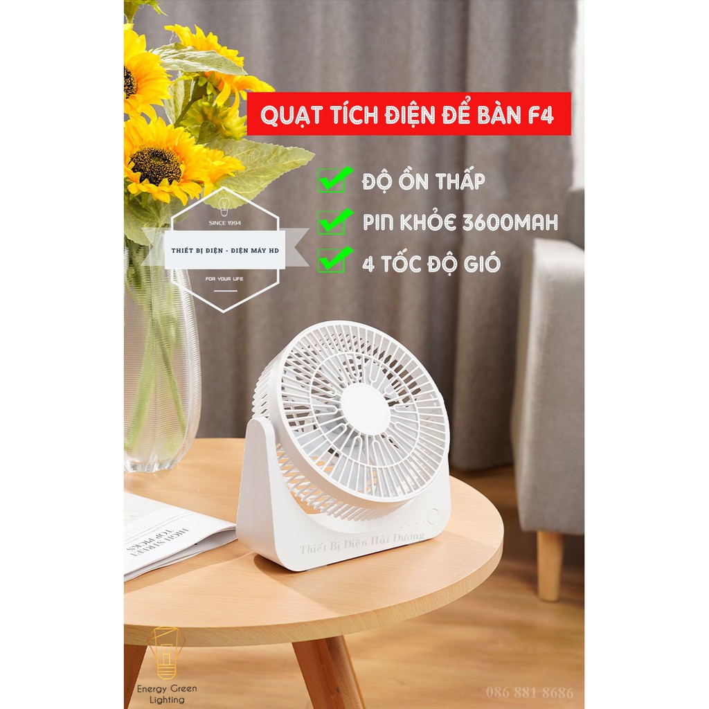 Quạt Tích Điện Để Bàn F4 - 4 Tốc Độ Gió - Pin 3600mAh Siêu Khỏe - Lật Lên Lật Xuống 90 Độ - Bảo Hành 1 Năm - Có Video