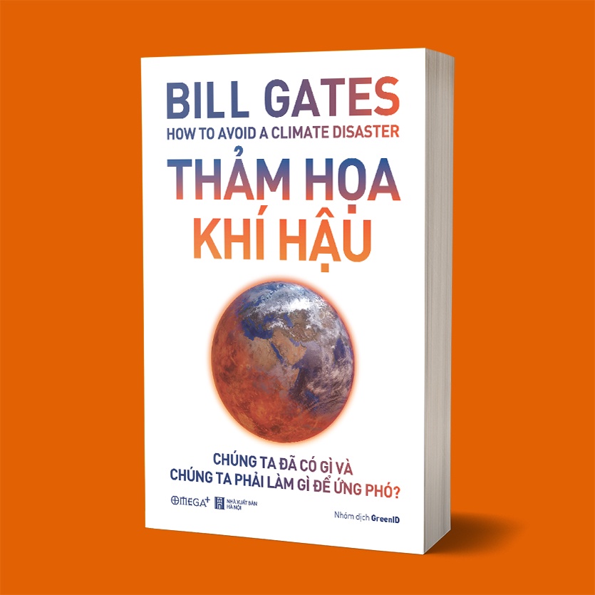 Sách - Thảm Họa Khí Hậu - Chúng Ta Đã Có Gì và Chúng Ta Phải Làm Gì Để Ứng Phó (Bill Gates)