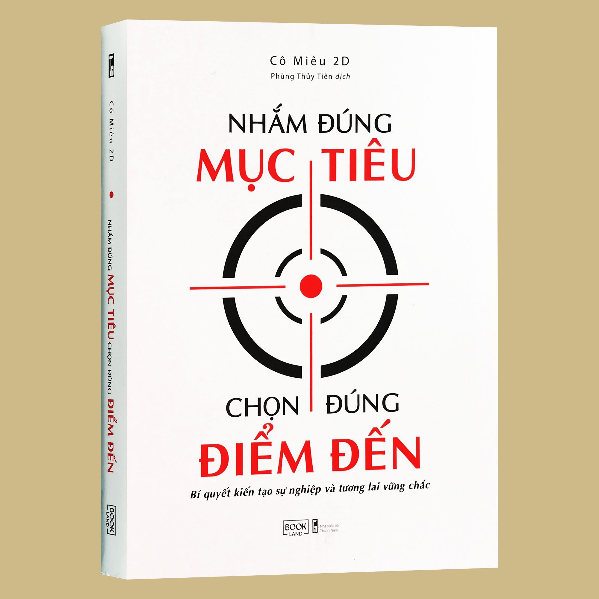 Sách - Nhắm Đúng Mục Tiêu, Chọn Đúng Điểm Đến - Bí Quyết Kiến Tạo Sự Nghiệp Và Tương Lai Vững Chắc