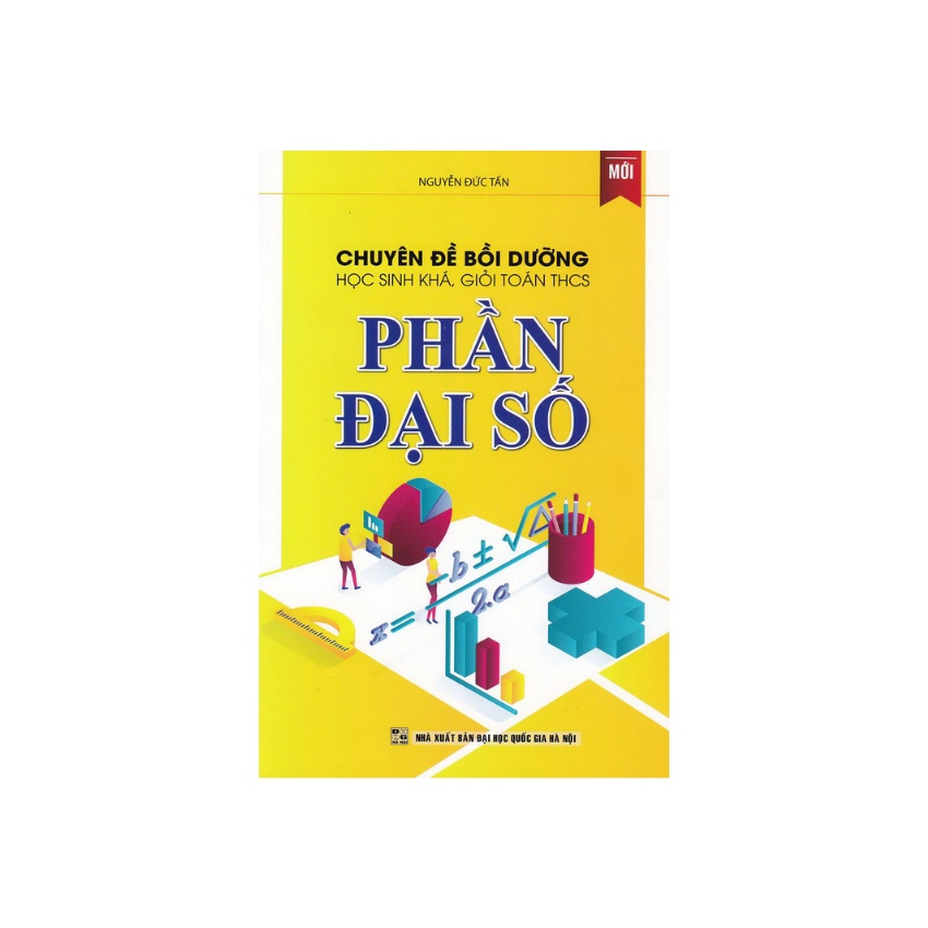 Sách - Chuyên Đề Bồi Dưỡng Học Sinh Khá Giỏi Toán THCS Phần Đại Số
