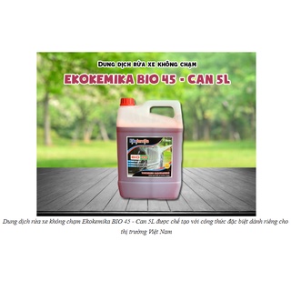 Dung dịch rửa xe không chạm Ekokemika BIO 45 - can 5L