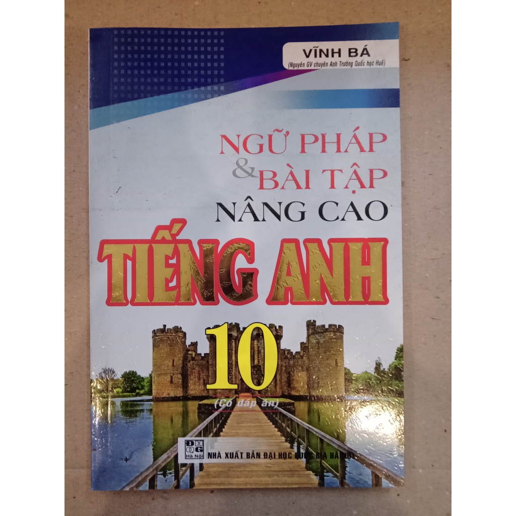 Sách - Ngữ Pháp Và Bài Tập Nâng Cao Tiếng Anh 10