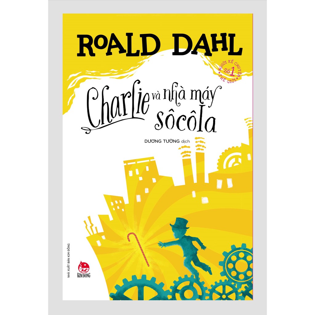 Sách - Charlie Và Nhà Máy Sô Cô La – Roald Dahl (Tái Bản 2021)