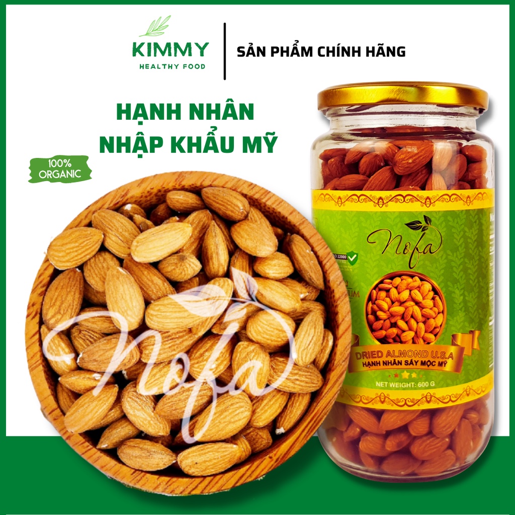 Hạnh Nhân Sấy 600g Nhập Khẩu Mỹ Thơm Giòn , Giảm cân, Ăn Kiêng, Keto Nofa - Kimmy Healthy