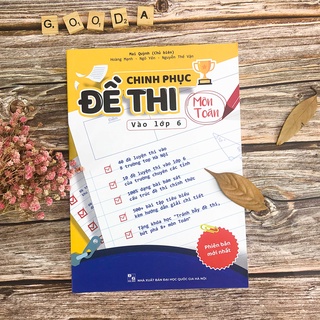 Sách chinh phục đề thi vào lớp 6 môn toán - bản quyền