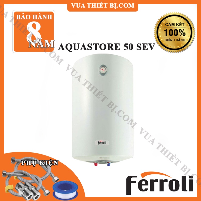 Ferroli AQUA STORE E 50 lít đứng - Bình nóng lạnh gián tiếp chống giật