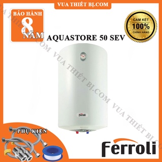 [50L] Ferroli AQUA STORE E 50 lít đứng - Bình nóng lạnh gián tiếp chống giật
