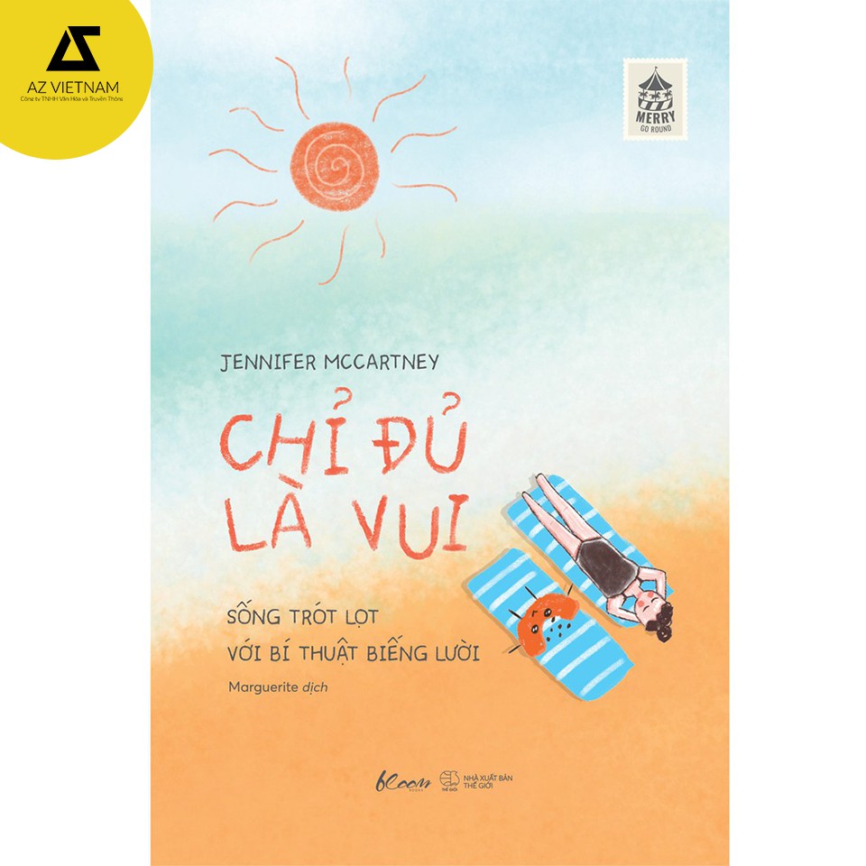 Sách - Chỉ Đủ Là Vui – Sống Trót Lọt Với Bí Thuật Biếng Lười