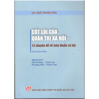 Cốt lõi của quản trị xã hội - 12 chuyên đề về mâu thuẫn xã hội