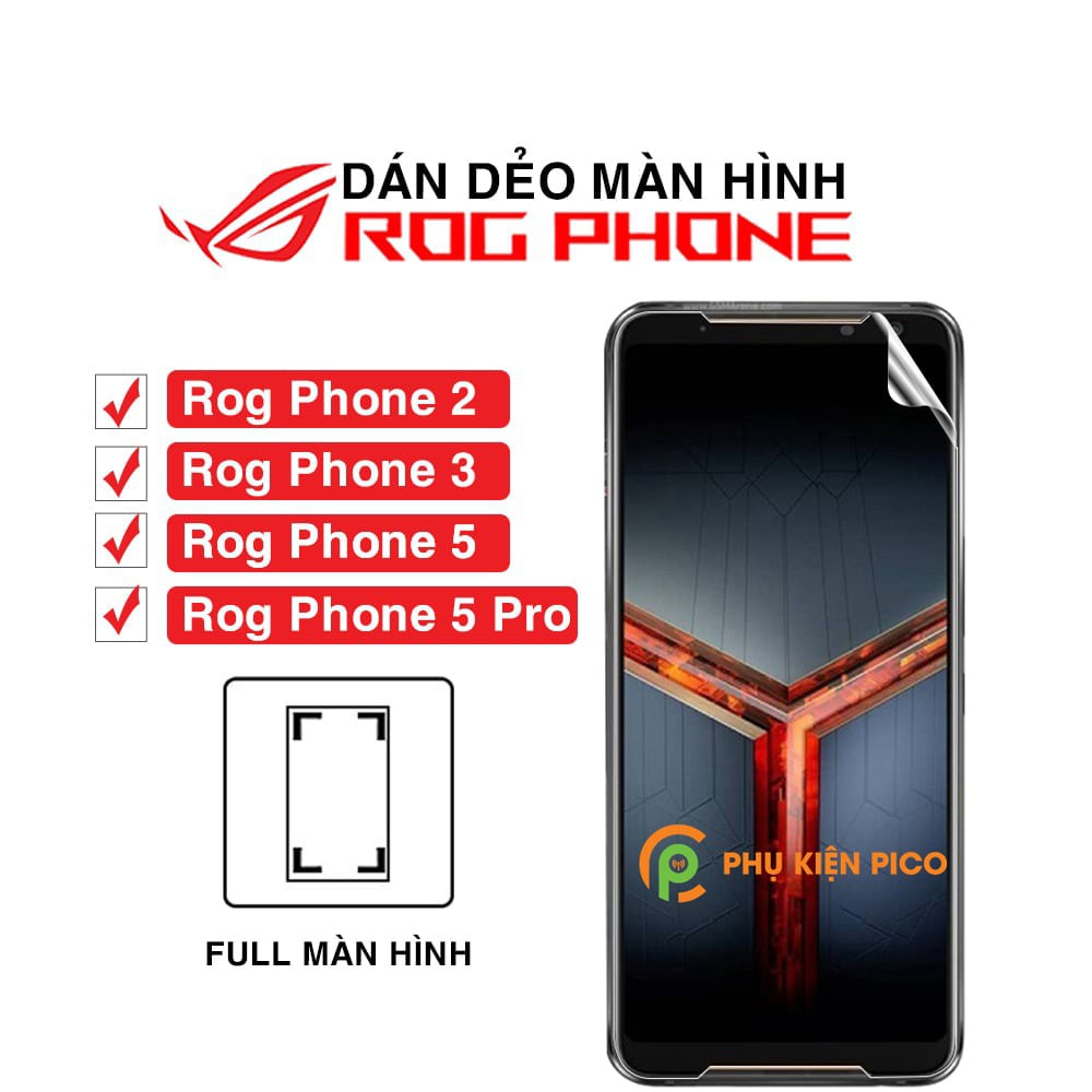 Dán màn hình Rog Phone 2 / Rog Phone 3 / Rog Phone 5 / 5s / Rog Phone 5 Pro PPF cao cấp dẻo trong suốt full màn hình