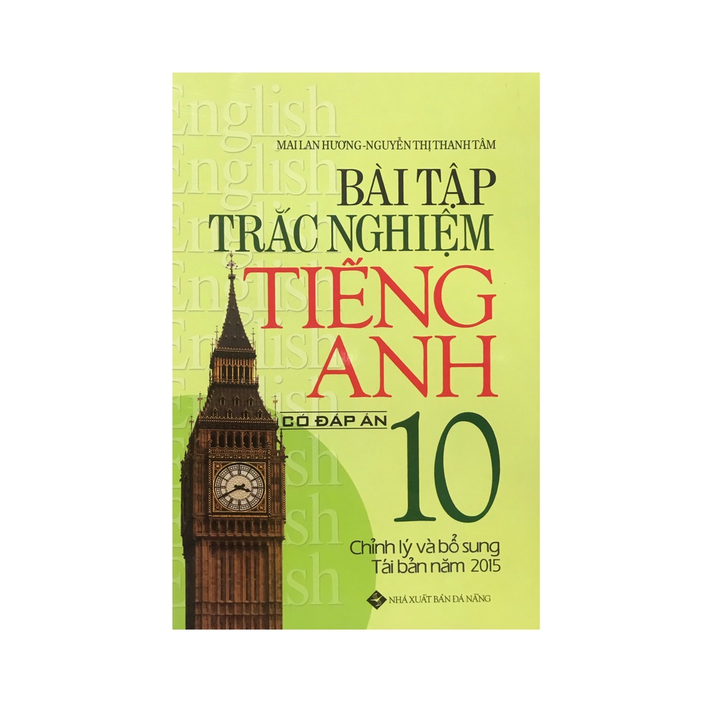 Sách - Bài tập trắc nghiệm tiếng anh 10 có đáp án ( chỉnh lý và bổ sung tái bản năm 2015 )
