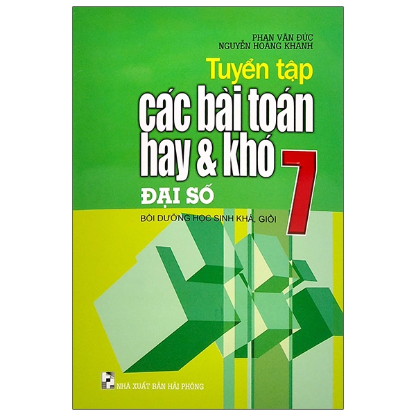 Sách Tuyển Tập Các Bài Toán Hay Và Khó Đại Số Lớp 7