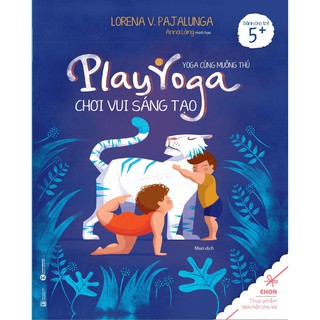 Sách - Ehon - Yoga Cùng Muông Thú: Chơi Vui Sáng Tạo