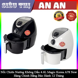 Nồi chiên không dầu 4.6L MAGIC KOREA A78 New chiên nướng làm bánh..chống dính  1400W bảo hành 12 tháng