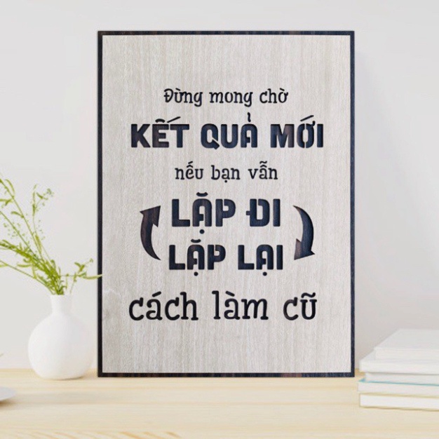 Tranh động lực CARINA T038- Đừng mong chờ kết quả mới nếu bạn vẫn lặp đi lặp lại cách làm cũ