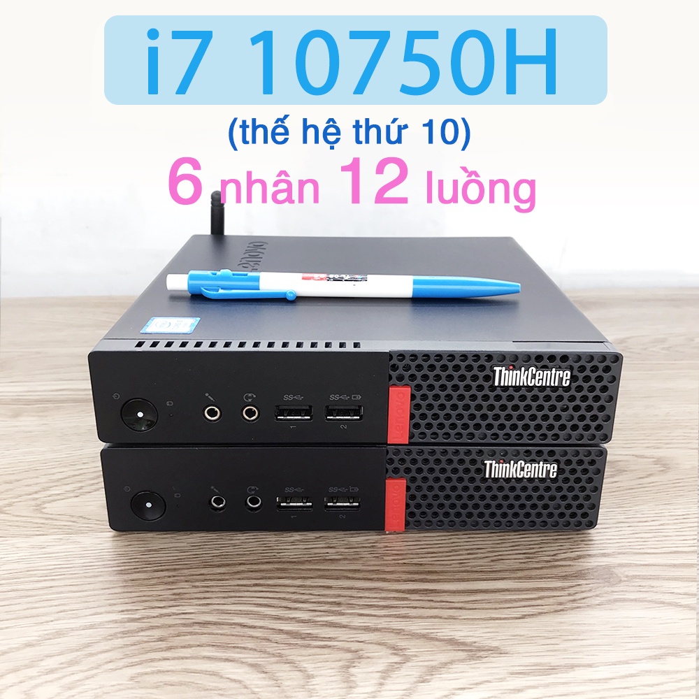 Mini PC Lenovo Thinkcentre M710q M910q Coffee Lake i7 10750H QTJ2 6 nhân 12 luồng