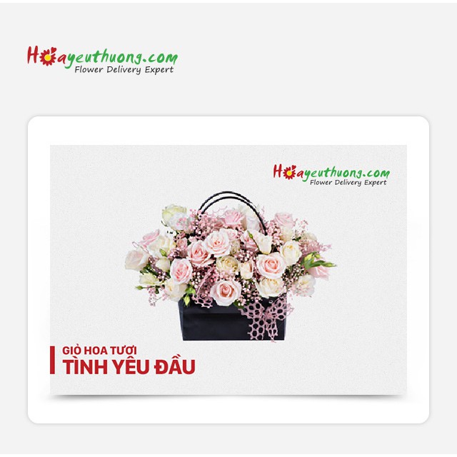 HN, HCM [Evoucher] Phiếu quà tặng Giỏ Hoa Tươi - Tình Yêu Đầu tại thương hiệu Hoa Yêu Thương